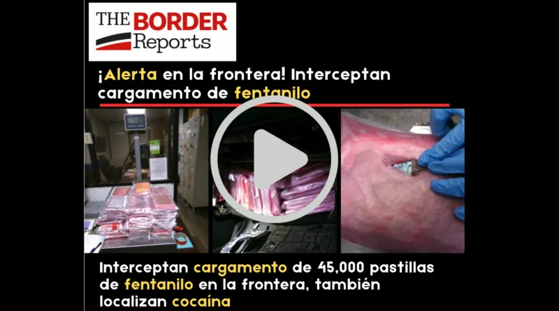 Incautación masiva en California: CBP detecta 45,000 pastillas de fentanilo ocultas en un vehículo. The Border Reports