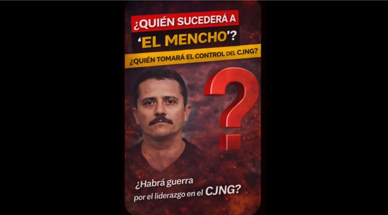 ¿Quién sucederá al Mencho? La incertidumbre tras la caída del líder del CJNG. The Border Reports
